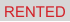RENTED